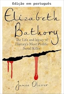 Livro Elizabeth Bathory: Vida e legado da mais prolífica assassina em série da história