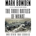 The Three Battles of Wanat: And Other True Stories