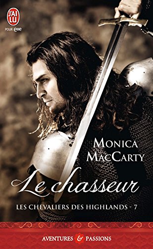 Les chevaliers des Highlands (Tome 7) - Le chasseur (French Edition) by Monica McCarty