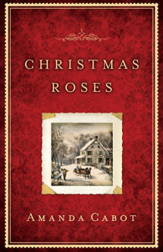 Christmas Roses by Amanda Cabot