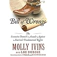 Bill of Wrongs: The Executive Branch's Assault on America's Fundamental Rights