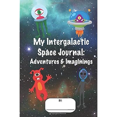 My Intergalactic Space Journal: Adventures & Imaginings