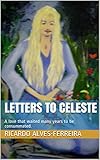 Letters to Celeste: A love that waited many years to be consummated. (Ramon series Book 4) by