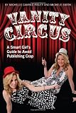 Image de Vanity Circus: A Smart Girl's Guide to Avoid Publishing Crap
