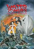 Water Zombies: Tale of the Hill People by 