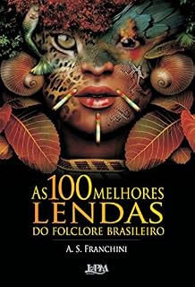 Livro As 100 Melhores Lendas do Folclore Brasileiro
