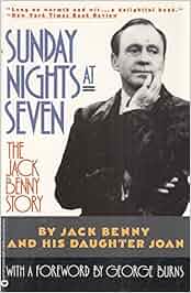 Sunday Nights At Seven The Jack Benny Story Jack Benny