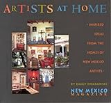Artists at Home: Inspired Ideas from the Homes of New Mexico Artists by