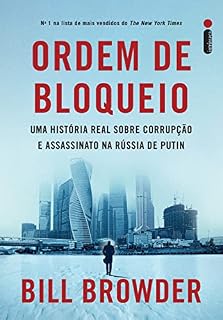 Livro Ordem de bloqueio: Uma história real sobre corrupção e assassinato na Rússia de Putin