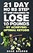 Ketosis: Keto: Ketogenic Diet: 21 Day NO BS Step by Step Challenge to Lose 10 Pounds: Achieve Optimal Ketosis (diabetes, diabetes diet, paleo, paleo diet, low carb, low carb diet, weight loss)