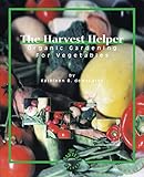 The Harvest Helper Organic Gardening for Vegetables by Kathleen B deMaCarty