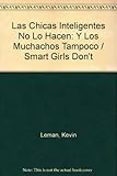 Image de Las Chicas Inteligentes No Lo Hacen: Y Los Muchachos Tampoco / Smart Girls Don't (Spanish Edition)