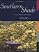Southern Shade: A Plant Selection Guide by