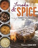 Smoke and Spice: Recipes for seasonings, rubs, marinades, brines, glazes & butters Smoke and Spice: Recipes for seasonings, rubs, marinades, brines, glazes & butters
