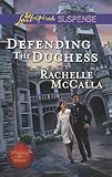 Defending the Duchess (Love Inspired Suspense\Protecting the Crown)