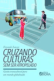 Livro Cruzando culturas sem ser atropelado - Gestão transcultural para um mundo globalizado