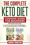 The Complete Keto Diet Cooking Guide For Beginners: Includes The Art of the Keto Diet for Beginners