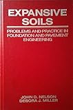 Expansive Soils : Problems and Practice in Foundation and Pavement Engineering, Nelson, John D. and Miller, Debora J., 0471511862