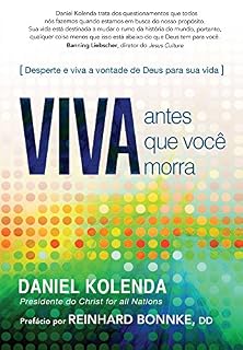 Livro Viva Antes que Você Morra: Desperte e viva a vontade de Deus para sua vida