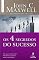 Livro Os 4 Segredos do sucesso: Tudo o que você precisa saber sobre liderança, capacitação, atitude e relacionamento (Coleção Liderança com John C. Maxwell)