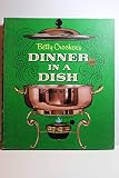 Betty Crocker's Dinner In A Dish Cook Book by 