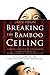 Breaking the Bamboo Ceiling: Career Strategies for Asians - Book by Jane Hyun