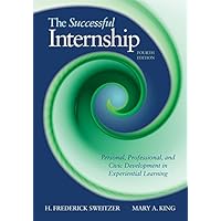 The Successful Internship: Personal, Professional, and Civic Development in Experiential Learning