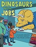 Dinosaurs with Jobs: A Coloring Book Celebrating Our Old-School Coworkers by Theo Nicole Lorenz