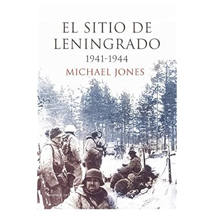 El sitio de Leningrado: 1941-1944 El sitio de Leningrado: 1941-1944