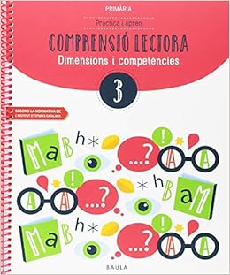 Practica i aprèn Comprensió lectora 3 Primària Projecte Dimensions i competències: Amazon.es: Vendrell Corrons, Òscar: Libros