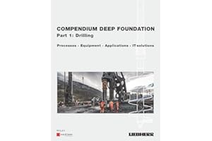 Compendium Deep Foundation, Volume 1: Drilling: Methods, Equipment, Applications, IT-Solutions