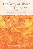 The Way of Thorn and Thunder: The Kynship Chronicles