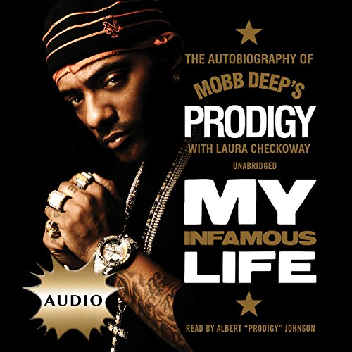 My Infamous Life: The Autobiography of Mobb Deep’s Prodigy
