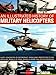 An Illustrated History of Military Helicopters: Every Generation Of Rotorcraft, From Early Prototype by 