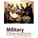 Military Orientalism: Eastern War Through Western Eyes (Critical War Studies (Unnumbered))