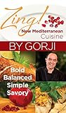 Zing! By Gorji - New Mediterranean Cuisine: Bold, Balanced, Simple & Savory by Chef Gorji