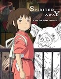 Spirited Away Coloring Book: (Hayao Mijazaki Studio Ghibli Anime: Sen to Chihiro no kamikakushi)