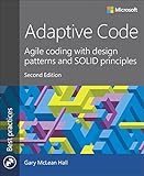 Adaptive Code: Agile coding with design patterns and SOLID principles (2nd Edition) (Developer Best Practices) cover