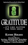 Gratitude: .it's like glitter for your soul! (The Nurtured Woman Book 3) by Kathie Holmes, Sarah Jane Michaels