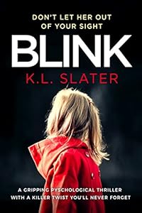 Blink: A psychological thriller with a killer twist you'll never forget