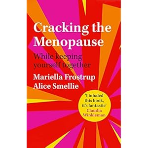 Cracking the Menopause: While Keeping Yourself Together