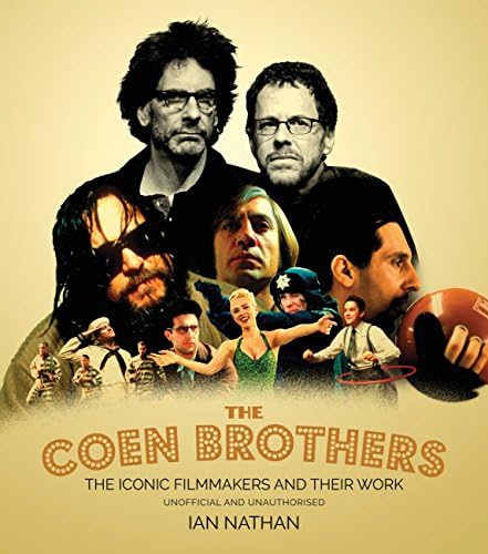 The Coen Brothers: The iconic filmmakers and their work (Iconic Filmmakers Series)