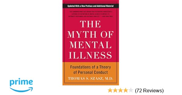 The Myth Of Mental Illness Foundations Of A Theory Of - 