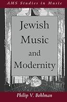 Jewish Music and Modernity (AMS Studies in Music) Jewish Music and Modernity (AMS Studies in Music)