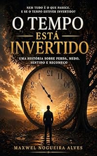 Livro O Tempo Está Invertido: Uma história sobre perda, medo, sentido e recomeço