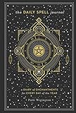 The Daily Spell Journal: A Diary of Enchantments for Every Day of the Year (Volume 6) (Gilded, Guide by