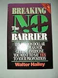 Breaking the No Barrier: The Billion Dollar Battle Plan Battle Plan for Getting to Yes