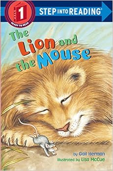 The Lion and the Mouse (Step-Into-Reading, Step 1), by Gail Herman The Lion and the Mouse (Step-Into-Reading, Step 1), by Gail Herman