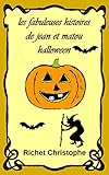 les fabuleuses histoires de Jean et Matou 3 La nuit d'halloween (French Edition) by christophe richet, yvelyne gauthier