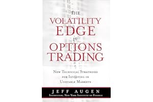 Volatility Edge in Options Trading, The: New Technical Strategies for Investing in Unstable Markets